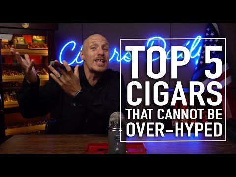Top 5 Cigars That Cannot Be Over-Hyped