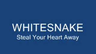 Whitesnake - Steal Your Heart Away