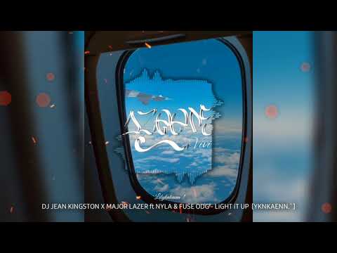 DJ JEAN KINGSTON X MAJOR LAZER ft NYLA & FUSE ODG - LiGHT iT UP [YKNKAENN.`]