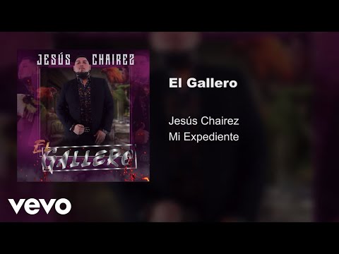 Jesús Chairez - El Gallero (Audio)