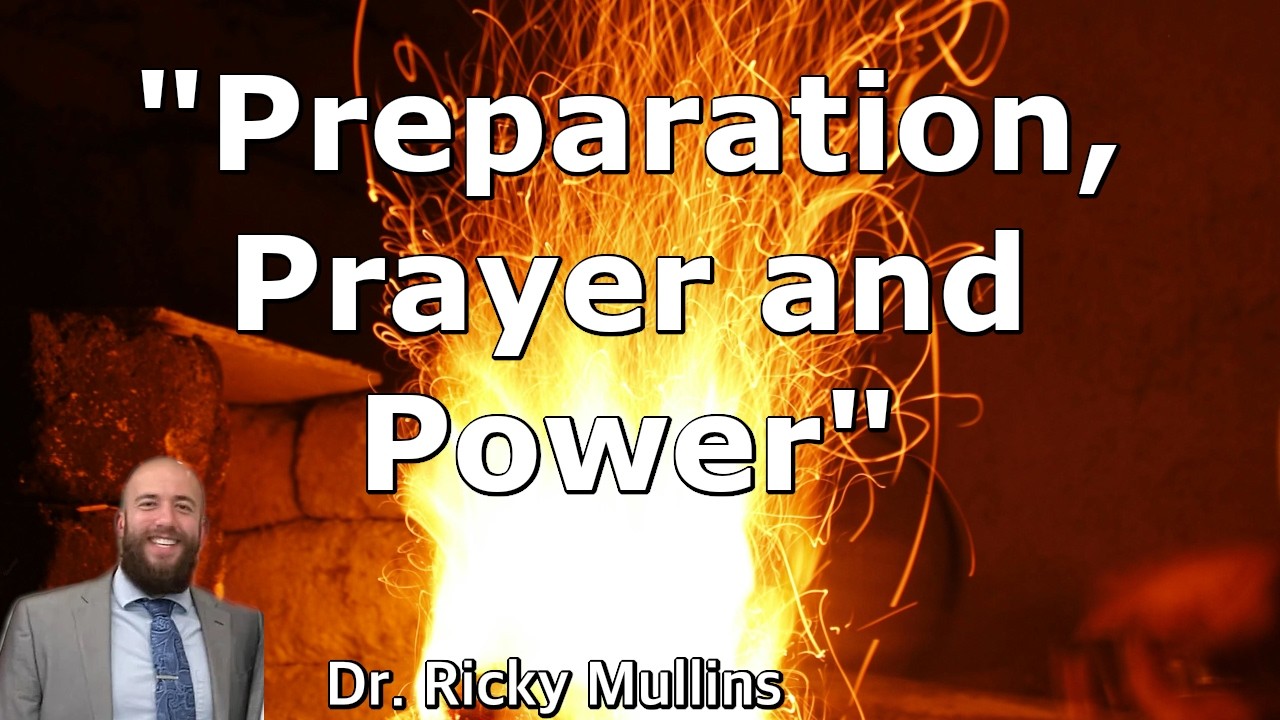 Preparation, Prayer and Power