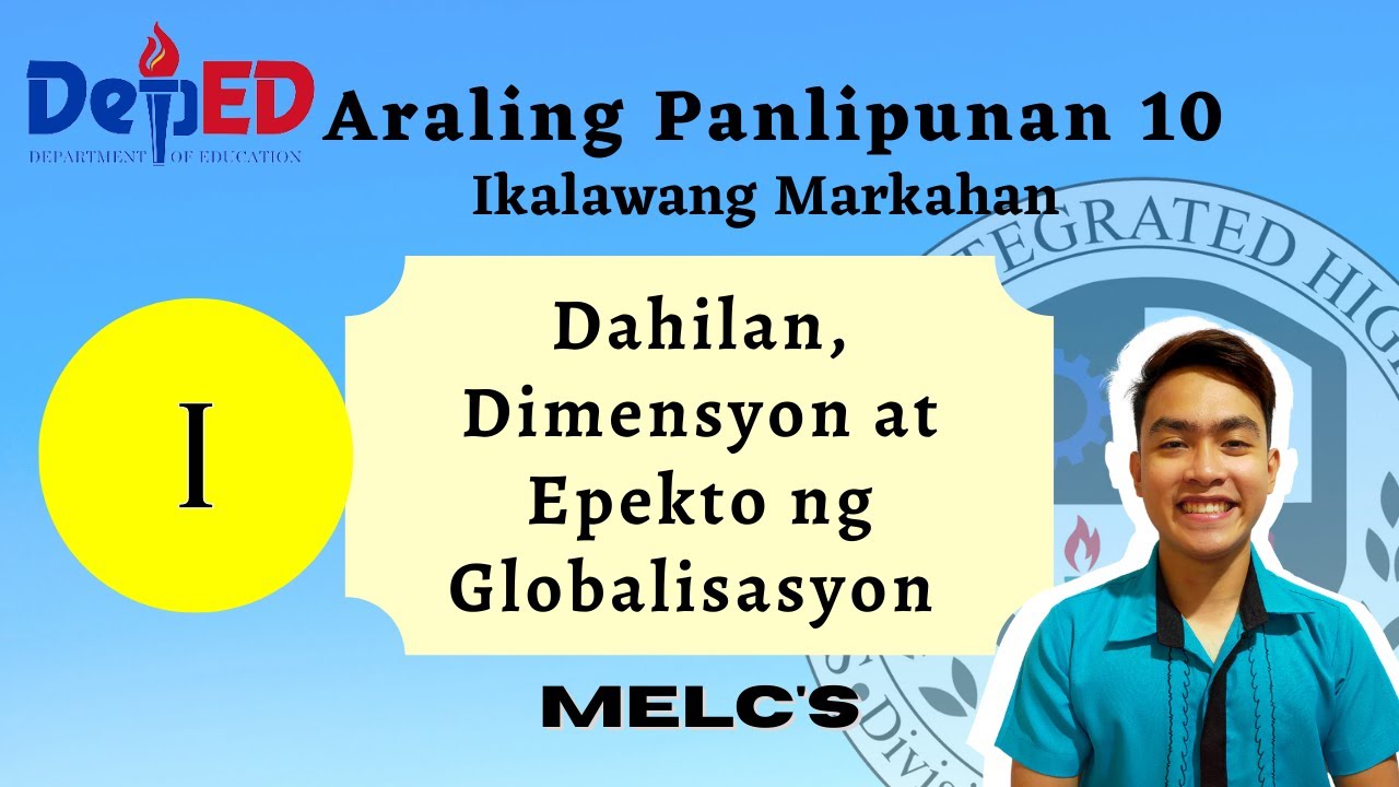 1. Dahilan, Dimensiyon at Epekto ng Globalisasyon | Araling Panlipunan 10 | Unang Linggo