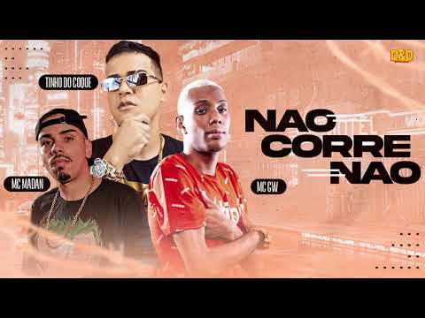 TINHO DO COQUE, MC MADAN E MC GW - NÃO CORRE NÃO (#BregaFunk)