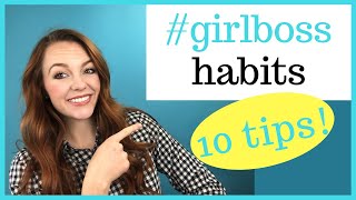 10 girl boss habits that changed my life