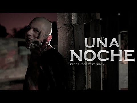 ELREGHOSG FEAT. NUCO - UNA NOCHE (VIDEO OFICIAL) @RockaBeatz