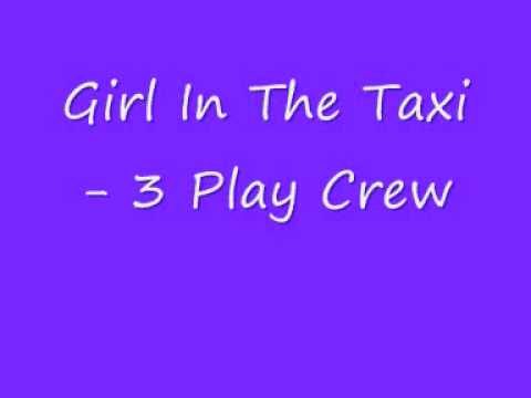 UK Garage - Girl In The Taxi - 3 Play Crew