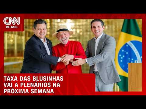 Congresso prevê aprovar fim da taxa das blusinhas em 72 horas | CNN NOVO DIA
