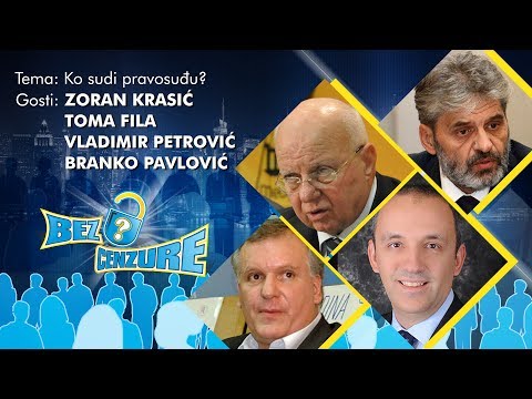 BEZ CENZURE: Ko sudi pravosuđu? - Zoran Krasić, Toma Fila, Vladimir Petrović i Branko Pavlović