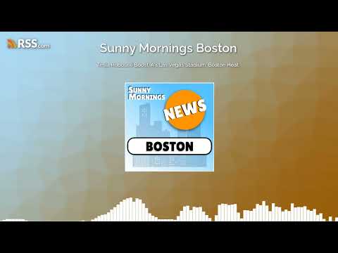 Tesla Robotaxi Boost, A's Las Vegas Stadium, Boston Heat.