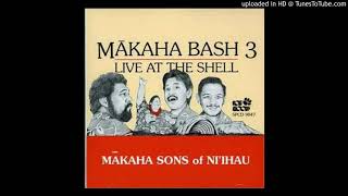 Video thumbnail of "Makaha Sons Of Ni'ihau - 01 - Medley:  Ali'i 'Iolani/He Inoa Nō Ka'iulani/Hola 'Ē Pae/Hāli'ilua"