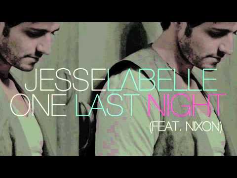 Jesse Labelle - One Last Night (feat. Nixon)