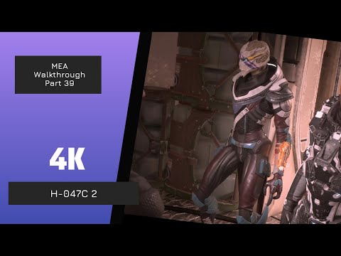 Mass Effect Andromeda 4K Walkthrough | H-047C - Part 39
