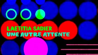 Laetitia Sadier – “Une Autre Attente”