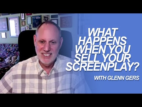 What Happens When You Sell Your Screenplay - Glenn Gers