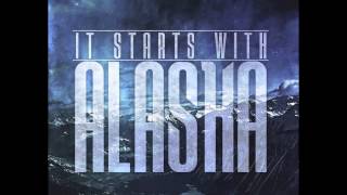 It Starts With Alaska - &quot;Earthcrusher&quot; (2014)