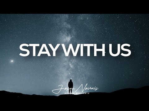 PROPHETIC SOAKING INSTRUMENTAL WORSHIP // STAY WITH US LORD // PIANO WORSHIP