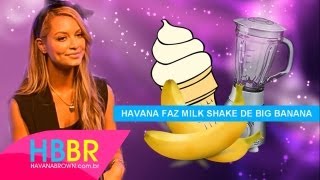 Havana Brown faz um Milk Shake de BIG BANANA (Legendado PT-BR)