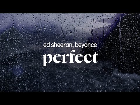 ed sheeran, beyonce - perfect (duet) (lyrics)