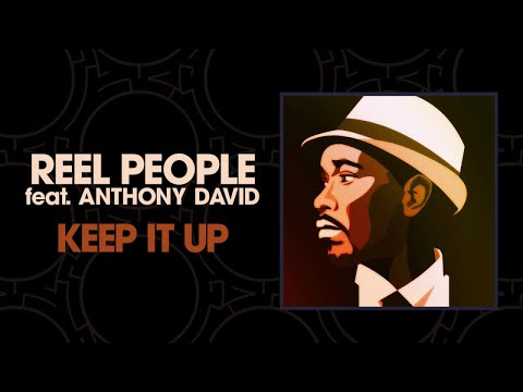 Reel People feat. Anthony David - Keep It Up