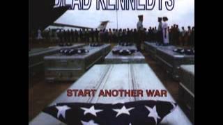 Dead Kennedys : Start Another War