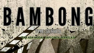 Download lagu BAMBONG THE Series Episode #3 mp3
