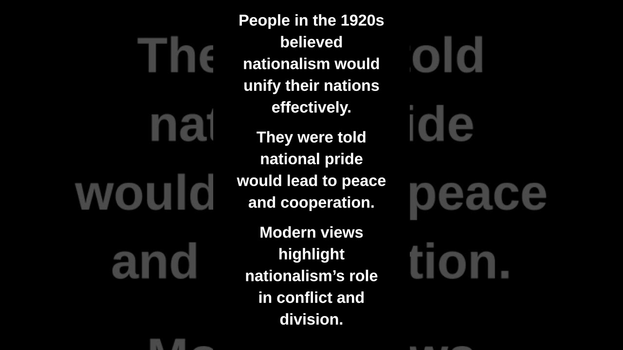People in the 1920s believed nationalism would unify their nations effectively.