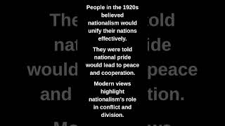 People in the 1920s believed nationalism would unify their nations effectively.