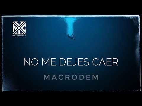 MACRODEM - NO ME DEJES CAER