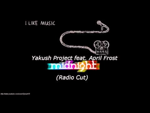 Yakush Project feat. April Frost - Midnight (Radio Cut)