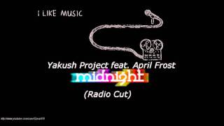 Yakush Project feat. April Frost - Midnight (Radio Cut)
