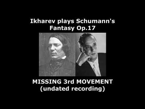 Alexander Ikharev - Schumann's Fantasie in C Op.17 (undated rare recording)