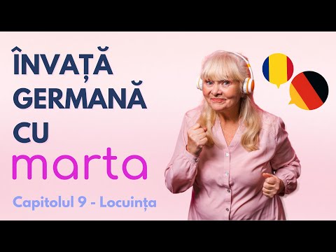 CAPITOLUL 9 - LOCUINTA -  Curs simplu de limba germană, marta, special pentru îngrijire bătrâni