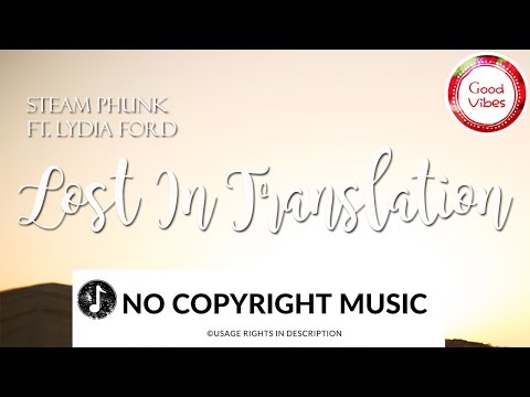 [Vlog Music] - Steam Phunk ft. Lydia Ford - Lost in Translation [Royalty Free Music | No Copyright]
