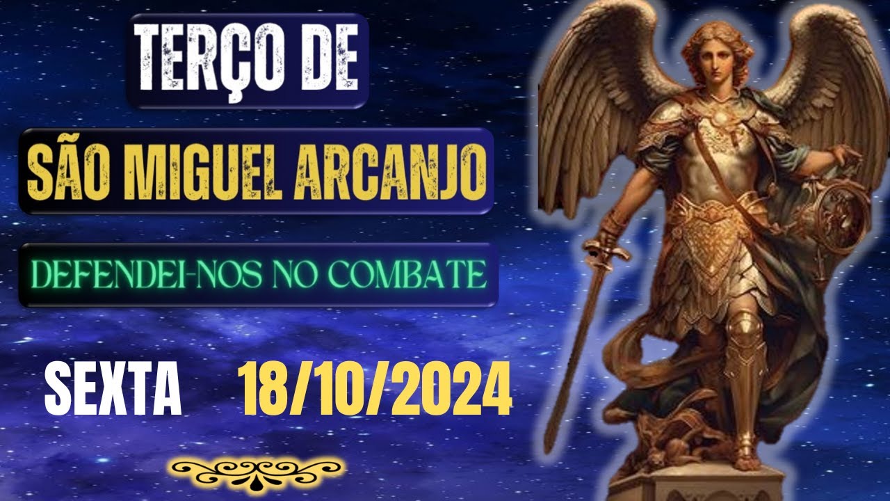 Terço de São Miguel Arcanjo - Defendei-nos no Combate (Sexta- 18/10/2024)