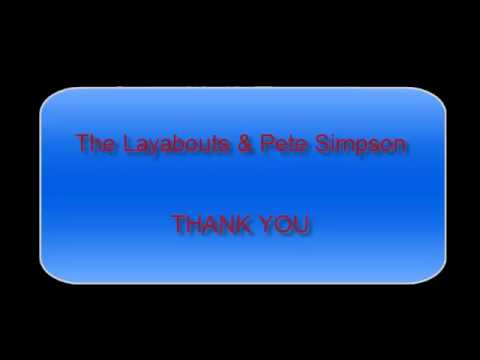The layabouts-&-Pete Simpson-_- THANK YOU