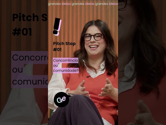 Pitch Stop #01 | Concorrência ou Comunidade: qual é a sua visão no empreendedorismo?
