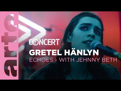 Gretel Hänlyn - Echoes with Jehnny Beth - @ARTE Concert