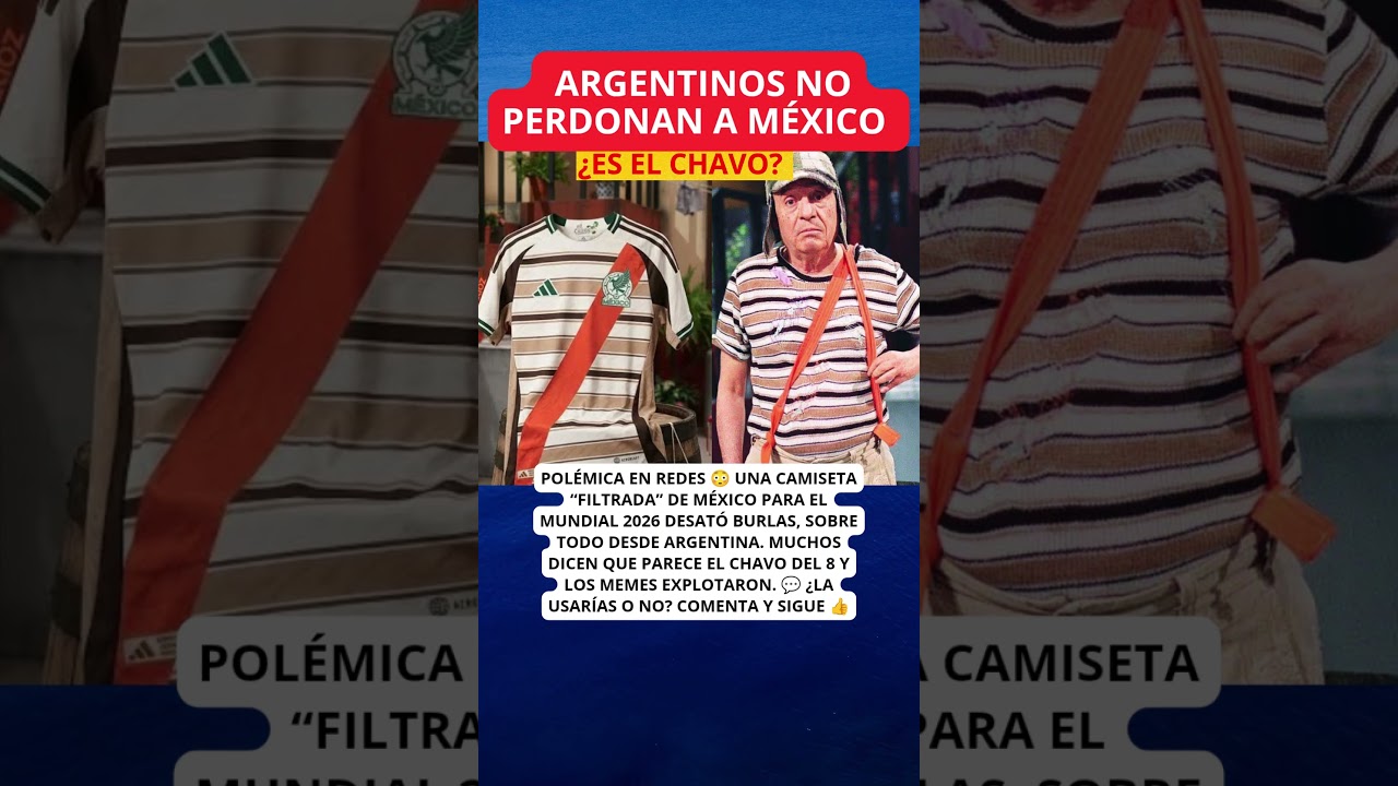ARGENTINOS se burlan de la camiseta de MÉXICO y desatan polémica 😳