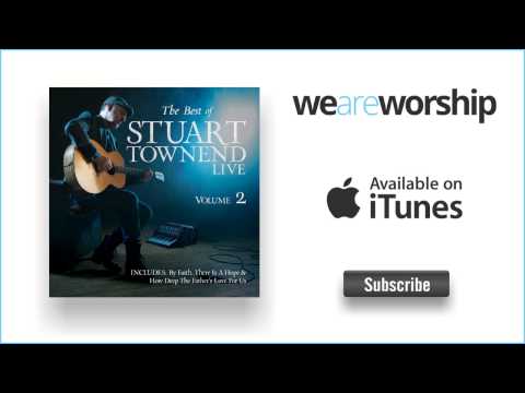 Stuart Townend - How Deep the Father's Love For Us (Live)