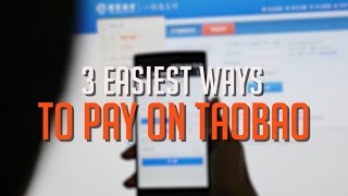 3 Easiest Ways to Pay on Taobao