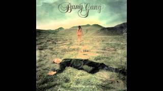 Bang Gang - Something Wrong (Official Audio)