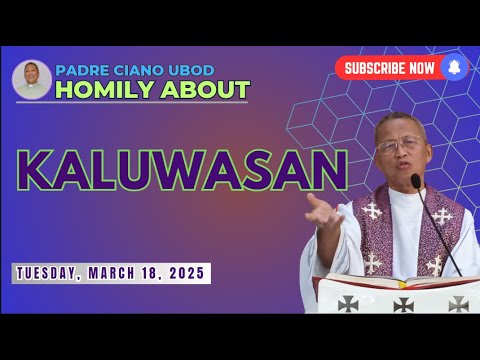 Fr. Ciano Homily about KALUWASAN - 3/18/2025