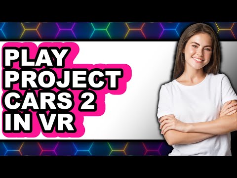 How to Play Project Cars 2 in VR (Only Way) 2025
