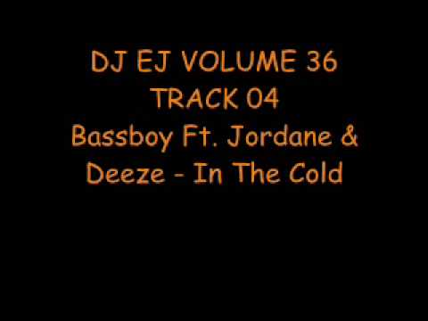 DJ EJ VOLUME 36 - TRACK 04 - Bassboy Ft Jordane & Deeze - In The Cold