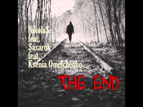 Nikola$ feat. $axarOK feat. Ksenia Omelchenko -- The End