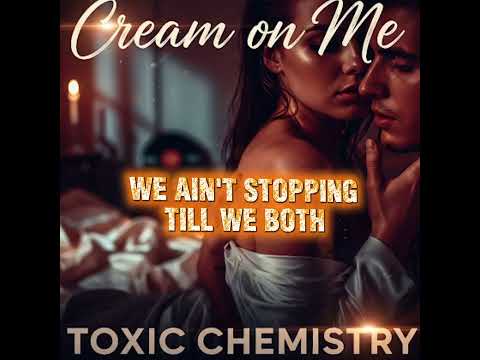 Toxic Chemistry - Cream On Me ( Official Lyric Video )