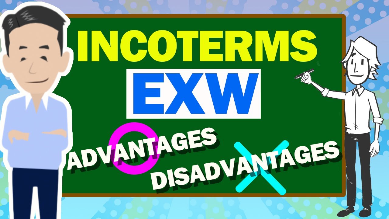 INCOTERMS EXW(Ex-Works). Explained Advantage and Disadvantage of Exporter & Importer's point of view
