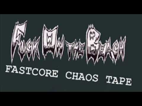 Fuck on the beach - Fastcore chaos Tape (1996)