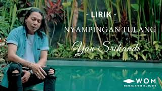 Download lagu Lirik NYAMPINGAN TULANG - Yan Srikandi mp3