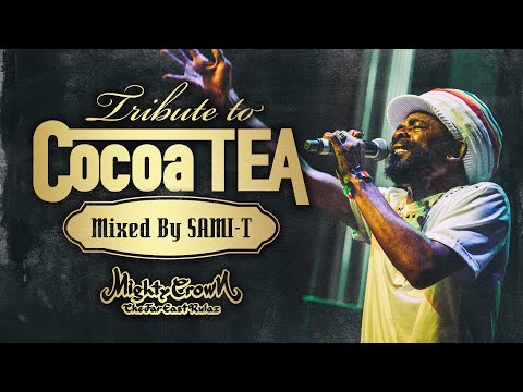 TRIBUTE TO COCOA TEA mixed by SAMI-T from MIGHTY CROWN
